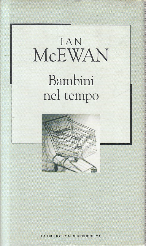 La Biblioteca di Repubblica Novecento 49 Bambini nel tempo - Ian McEwan - JXS177