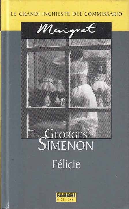 LN2- INCHIESTE COMMISSARIO MAIGRET FELICIE - SIMENON - FABBRI - JXS178