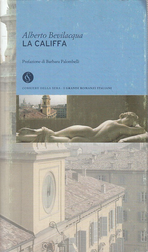 LN2- GRANDI ROMANZI ITALIANI 29 LA CALIFFA - BEVILACQUA - CORRIERE SERA - JXS180