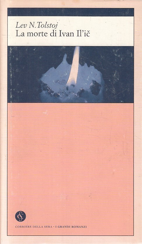LN2- GRANDI ROMANZI 11 LA MORTE DI IVAN ILIC - TOLSTOJ - CORRIERE SERA - JXS180