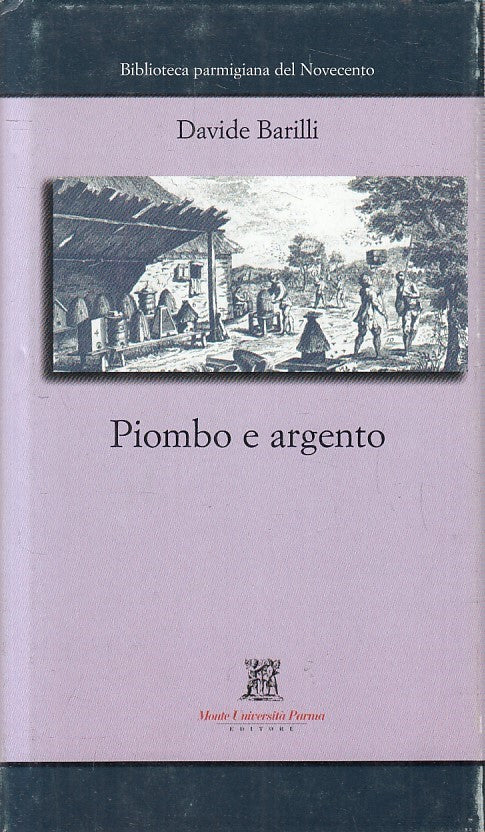 LN2- BIBLIOTECA PARMIGIANA NOVECENTO 16 PIOMBO E ARGENTO - BARILLI - MUP- JXS180