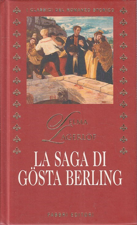 LN2- CLASSICI DEL ROMANZO STORICO SAGA GOSTA BERLING - LAGERLOF - FABBRI- JXS181