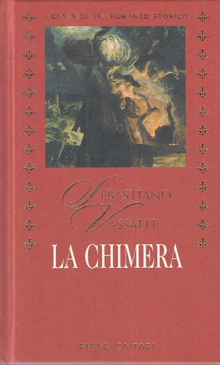 LN2- CLASSICI DEL ROMANZO STORICO LA CHIMERA - VASSALLI - FABBRI - JXS181