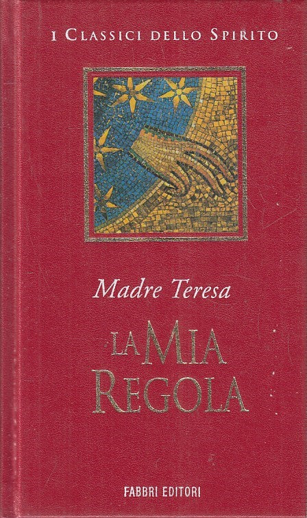 LN2- CLASSICI DEL ROMANZO STORICO LA MIA REGOLA - MADRE TERESA - FABBRI - JXS181