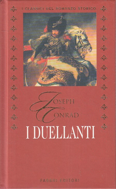 LN2- CLASSICI DEL ROMANZO STORICO I DUELLANTI - CONRAD - FABBRI - JXS181