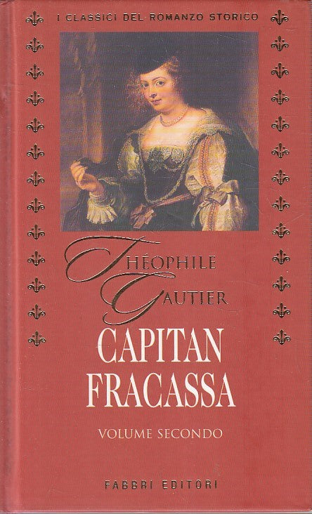 LN2- CLASSICI DEL ROMANZO STORICO CAPITAN FRACASSA II- GAUTIER - FABBRI - JXS181