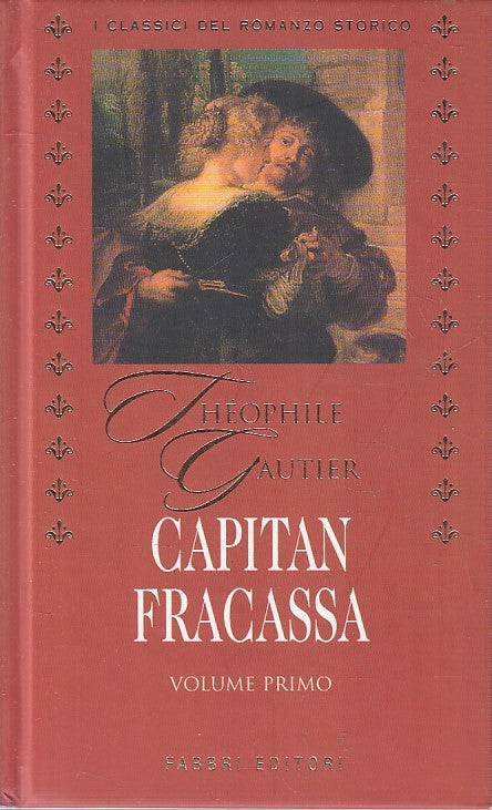 LN2- CLASSICI DEL ROMANZO STORICO CAPITAN FRACASSA I - GAUTIER - FABBRI - JXS181