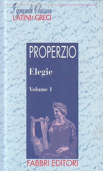 LN2- GRANDI CLASSICI LATINI E GRECI ELEGIE 1 - PROPERZIO - FABBRI - C - JXS182