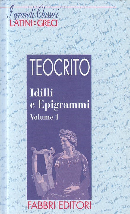 LN2- GRANDI CLASSICI LATINI E GRECI IDILLI EPIGRAMMI 1 - TEOCRITO- FABBRI-JXS182