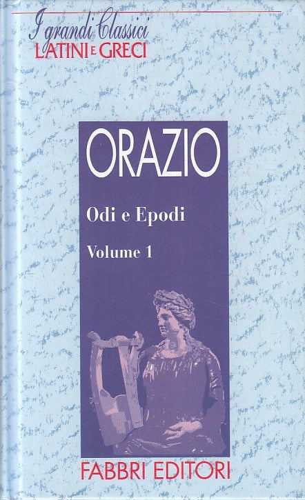 LN2- GRANDI CLASSICI LATINI E GRECI ODI E EPODI 1 - ORAZIO - FABBRI - C - JXS182
