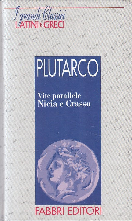 LN2- CLASSICI LATINI E GRECI VITE PARALLELE NICIA - PLUTARCO - FABBRI- C- JXS182