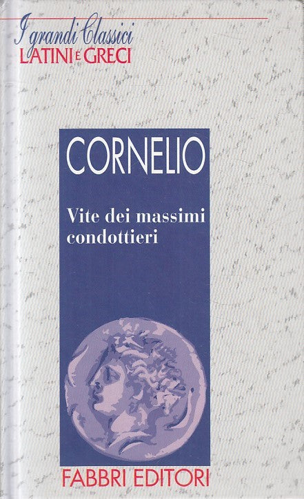 LN2- GRANDI CLASSICI LATINI E GRECI VITE CONDOTTIERI- CORNELIO- FABBRI- C-JXS182