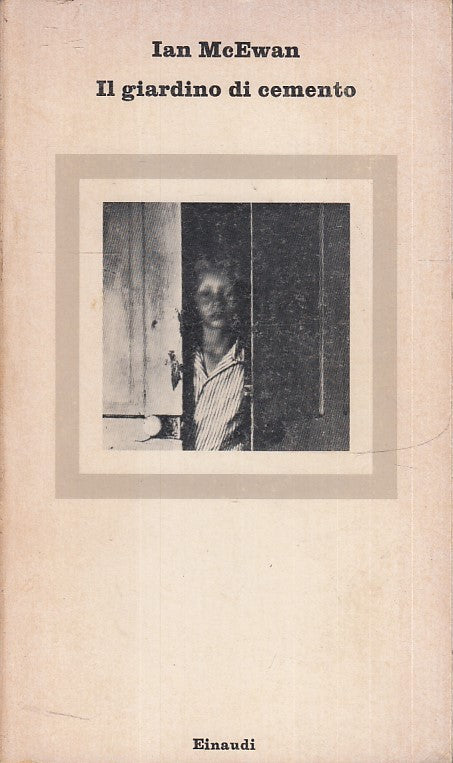 LN- IL GIARDINO DI CEMENTO- IAN McEWAN- EINAUDI- NUOVI CORALLI 280-- 1980- B-XFS