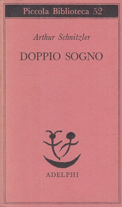 LN2- DOPPIO SOGNO - ARTHUR SCHNITZLER - PICCOLA BIBLIOTECA ADELPHI 52 - B - XFS