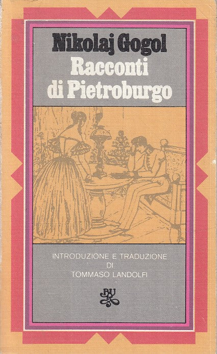 LN- RACCONTI DI PIETROBURGO - NIKOLAJ GOGOL - RIZZOLI - BUR -- 1974 - B - XFS