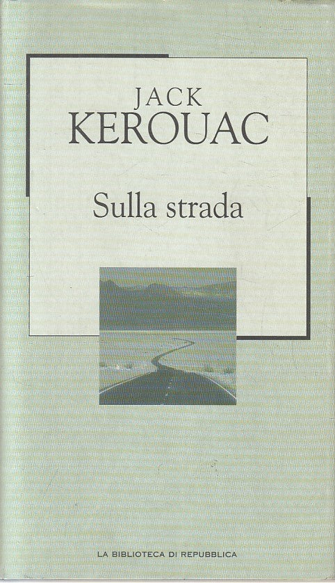 La Biblioteca di Repubblica Novecento 14 Sulla strada - Jack Kerouac - JXS179