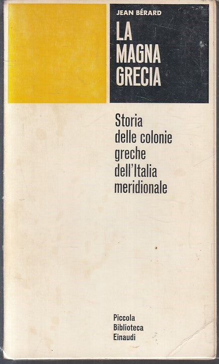 LS- LA MAGNA GRECIA- JEAN BERARD- EINAUDI- PICCOLA BIBLIOTECA PBE-- 1964- B- XFS