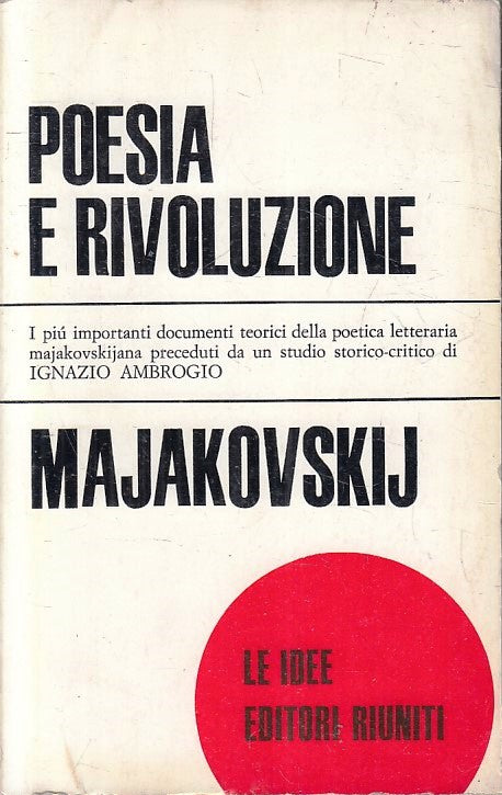 LS- POESIA E RIVOLUZIONE - MAJAKOVSKIJ - EDITORI RIUNITI - LE IDEE --- B- YFS322