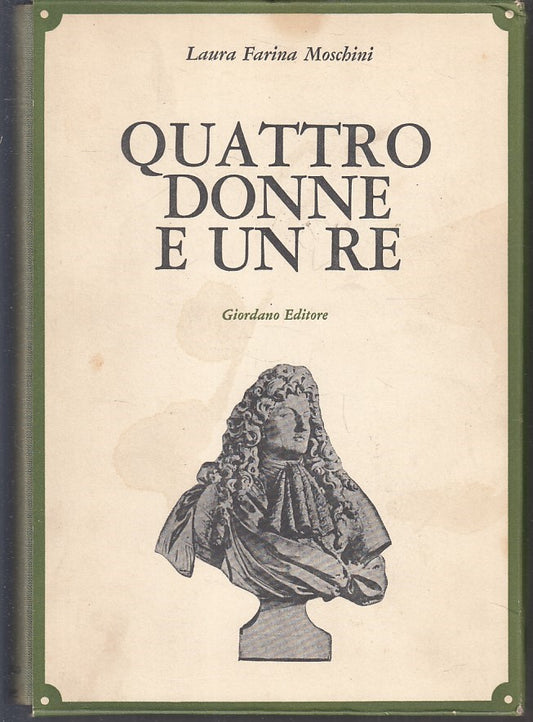 LN- QUATTRO DONNE E UN RE - LAURA FARINA MOSCHINI - GIORDANO --- 1964- C- YFS331