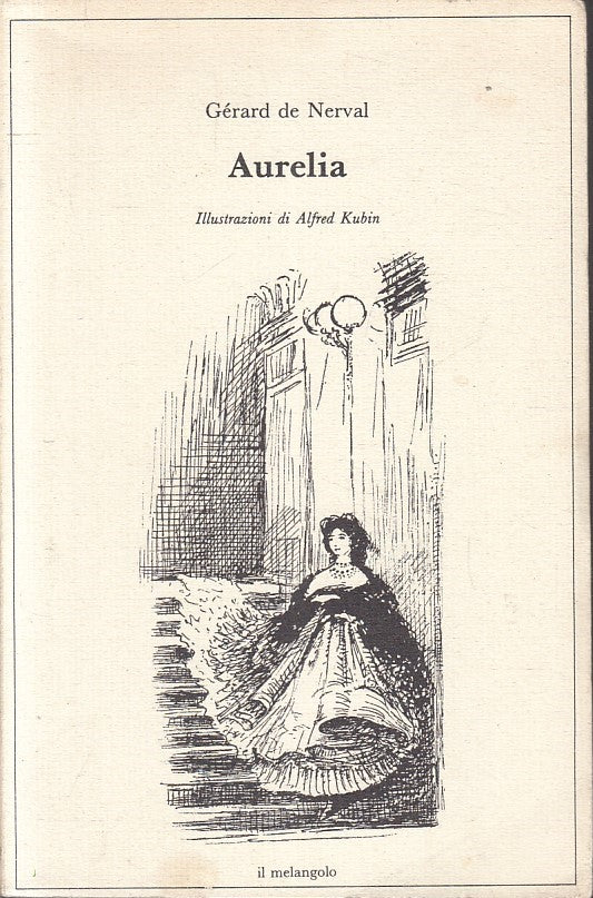 LN- AURELIA - GERARD DE NERVAL ALFRED KUBIN - IL MELANGOLO --- 1983 - B - YFS331