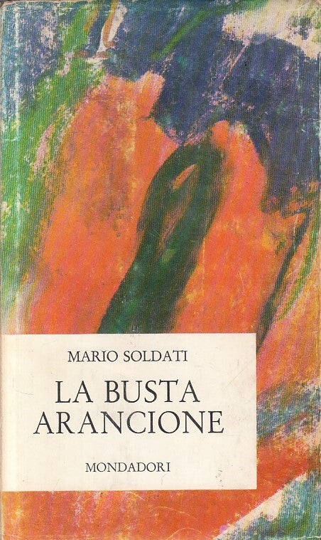 LN- LA BUSTA ARANCIONE - MARIO SOLDATI - MONDADORI --- 1966 - CS - YFS326