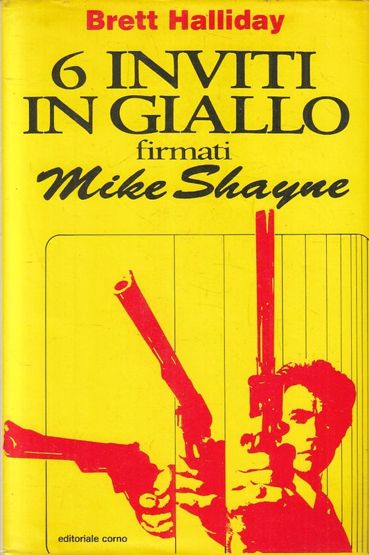 LN- 6 INVITI IN GIALLO FIRMATI MIKE SHAYNE - HALLIDAY- CORNO--- 1981- CS- YFS323