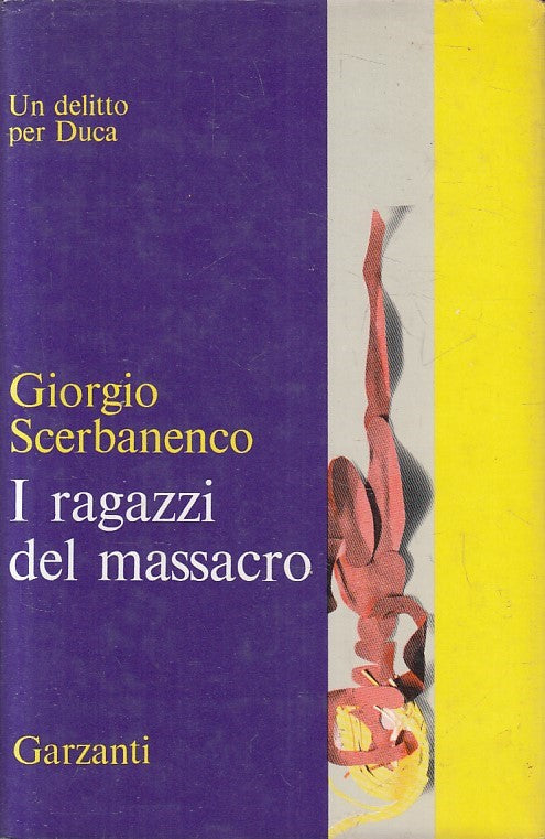 LN- I RAGAZZI DEL MASSACRO - SCERBANENCO - GARZANTI - R'68 -- 1968 - CS - YFS336