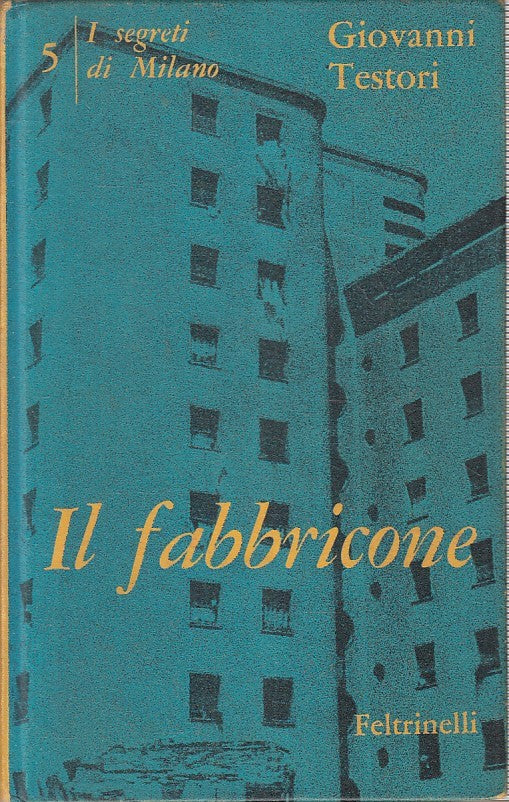 LN- IL FABBRICONE - TESTORI - FELTRINELLI - SEGRETI DI MILANO -- 1961- C- YFS336