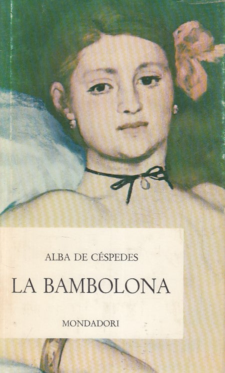 LN- LA BAMBOLONA - ALBA DE CESPEDES - MONDADORI - NARRATORI -- 1967- CS- YFS383