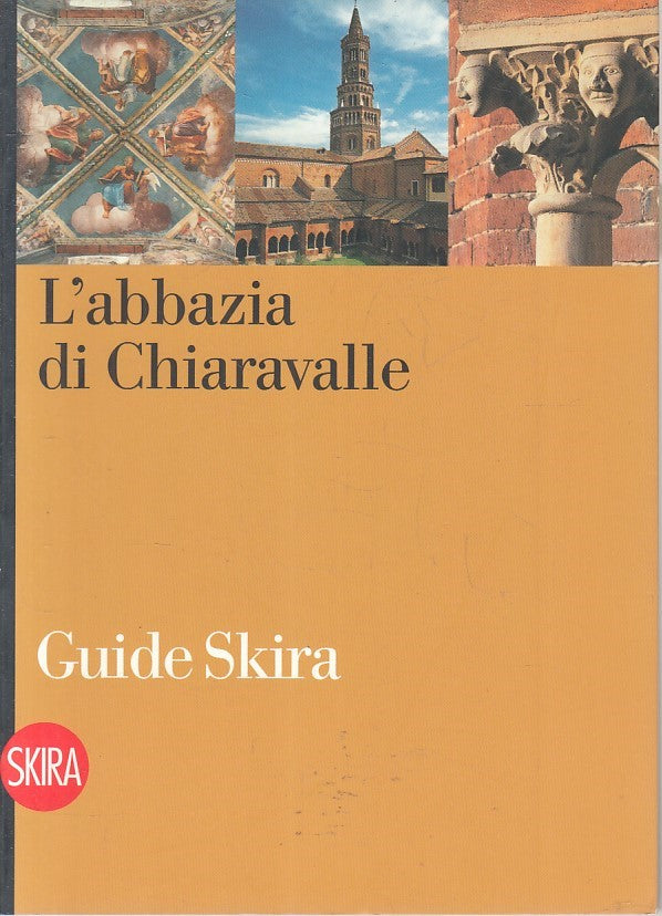 LT- L'ABBAZIA DI CHIARAVALLE -- GUIDE SKIRA --- 2010 - B - YFS379