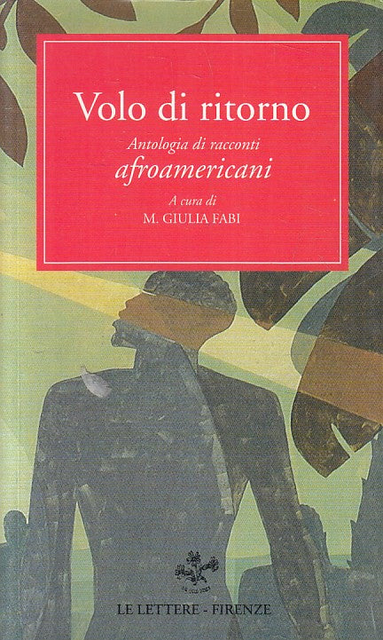 LN- VOLO DI RITORNO ANTOLOGIA RACCONTI AFROAMERICANI- LE LETTERE- 1996- B-YFS383