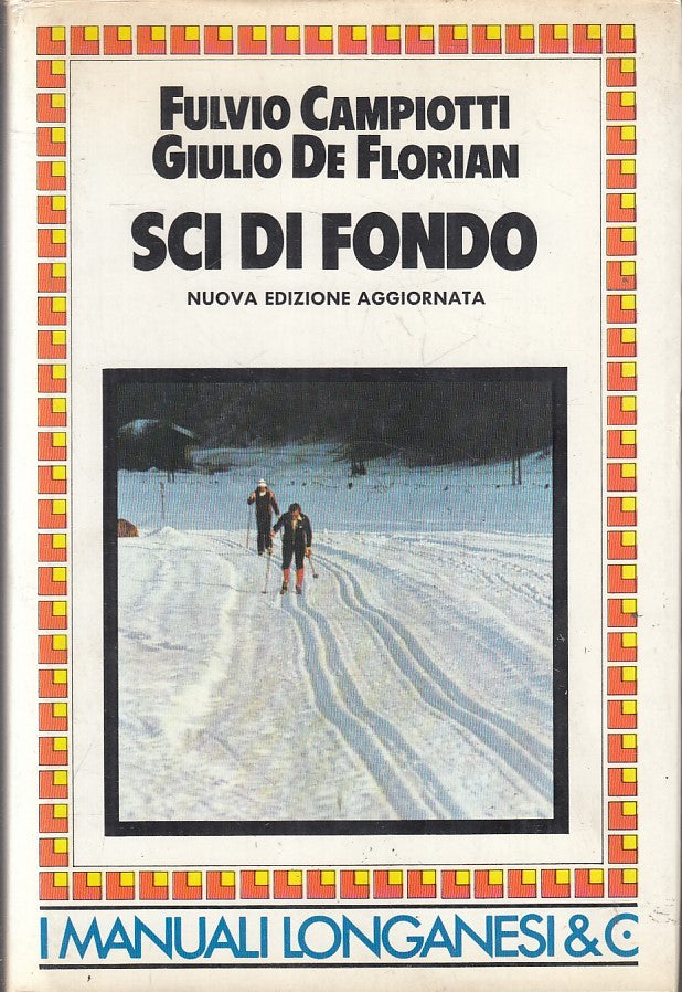 LZ- SCI DI FONDO - CAMPIOTTI DE FLORIAN - LONGANESI --- 1982 - CS - YFS381