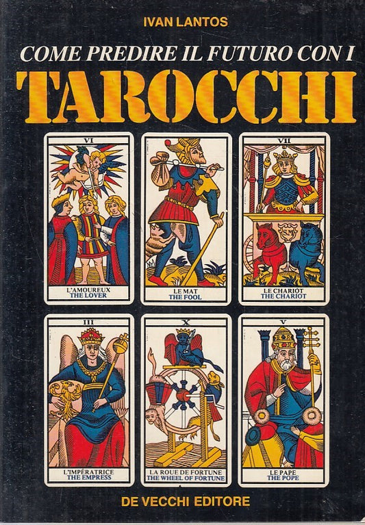 LZ- COME PREDIRE IL FUTURO CON I TAROCCHI - LANTOS- DE VECCHI--- 1982- B- YFS373