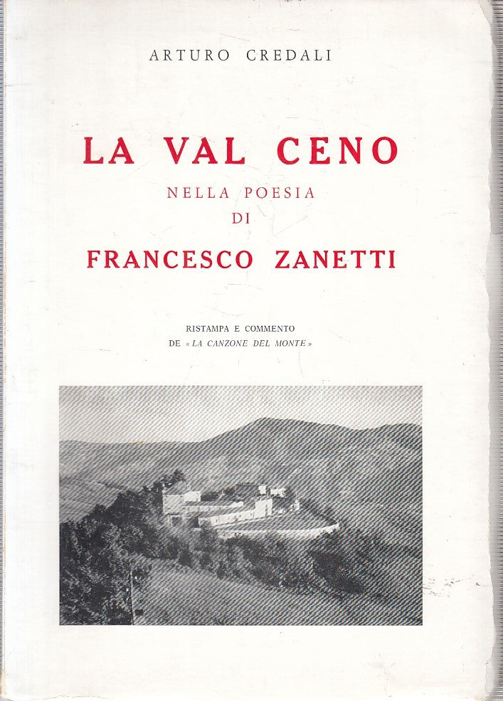 LN- LA VAL CENO NELLA POESIA DI FRANCESCO ZANETTI - ARTURO CREDALI- 1971- B- WPR