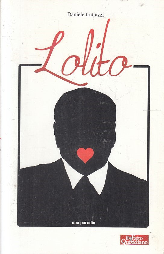 LN2- LOLITO UNA PARODIA - DANIELE LUTAZZI - IL FATTO QUOTIDIANO - B - JXS183