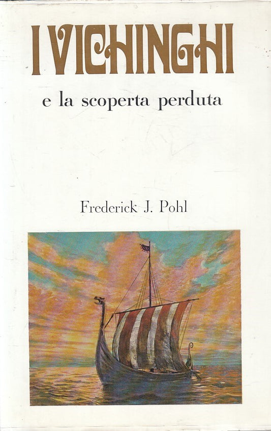 LN- I VICHINGHI E LA SCOPERTA PERDUTA- FREDERICK POHL- MARTELLO- 1970- CS-YFS380