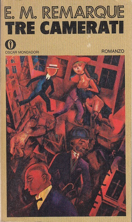 LN- TRE CAMERATI - E.M. REMARQUE - MONDADORI - OSCAR - RISTAMPA - 1978 - B - XFS