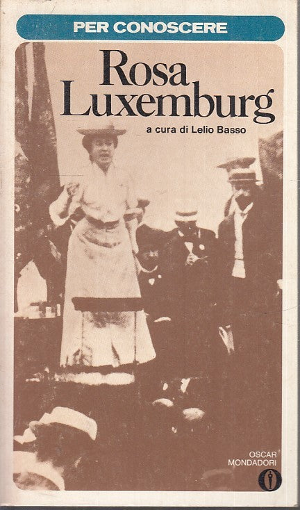 LS- PER CONOSCERE ROSA DI LUXEMBURG -- MONDADORI - OSCAR - 1a ED. - 1977- B- XFS
