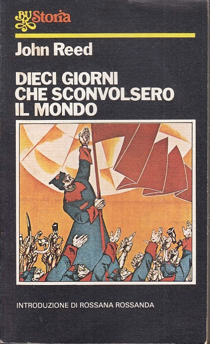 LS- DIECI GIORNI CHE SCONVOLSERO IL MONDO- JOHN REED- RIZZOLI- BUR-- 1980- B-XFS