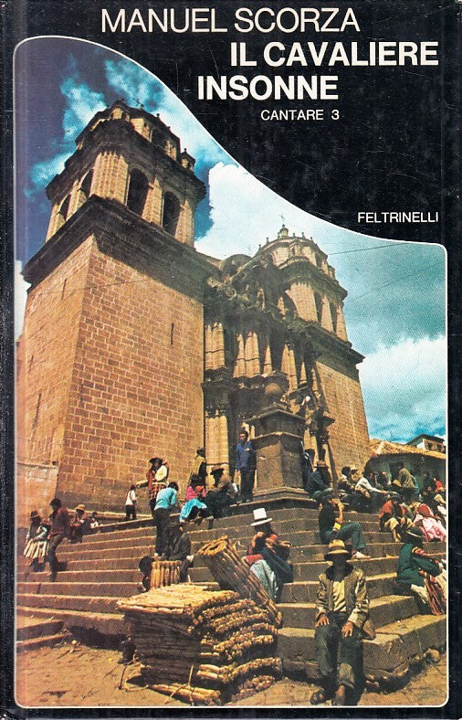 LN- IL CAVALIERE INSONNE CANTARE 3- MANUEL SCORZA- FELTRINELLI--- 1979- C-YFS378