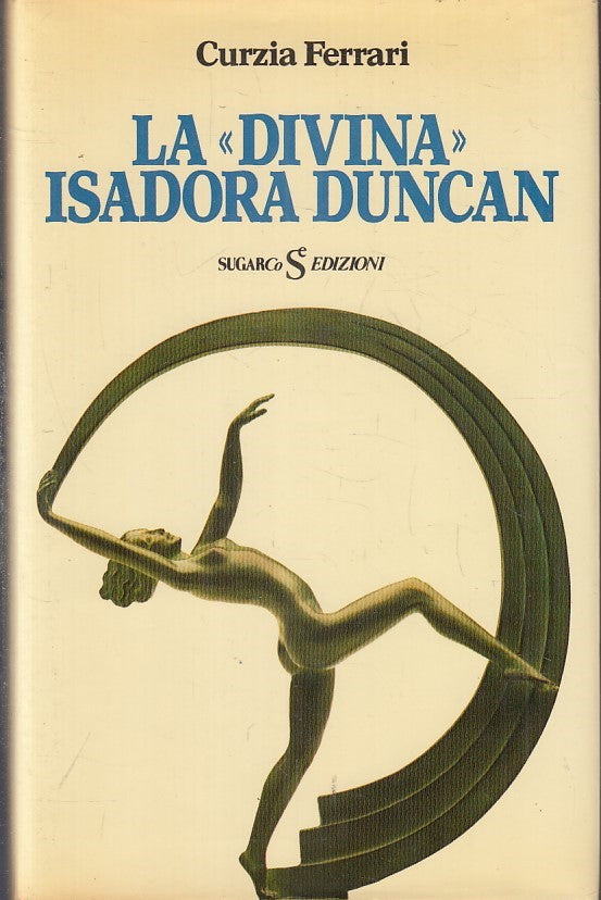LN- LA DIVINA ISADORA DUNCAN - CURZIA FERRARI - SUGARCO --- 1983 - CS - YFS392