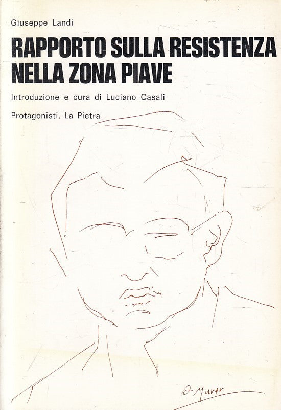 LS- RAPPORTO SULLA RESISTENZA NELLA ZONA PIAVE - GIUSEPPE LANDI- 1984- B- YFS382