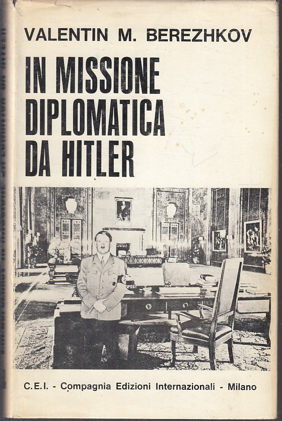 LS- IN MISSIONE DIPLOMATICA DA HITLER - BEREZHKOV - C.E.I. --- 1965 - CS- YFS374