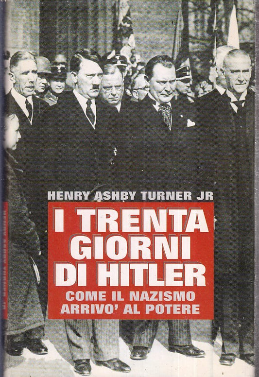 LS- I TRENTA GIORNI DI HITLER - HENRY ASHBY TURNER JR - CDE --- 1997- CS- YFS388