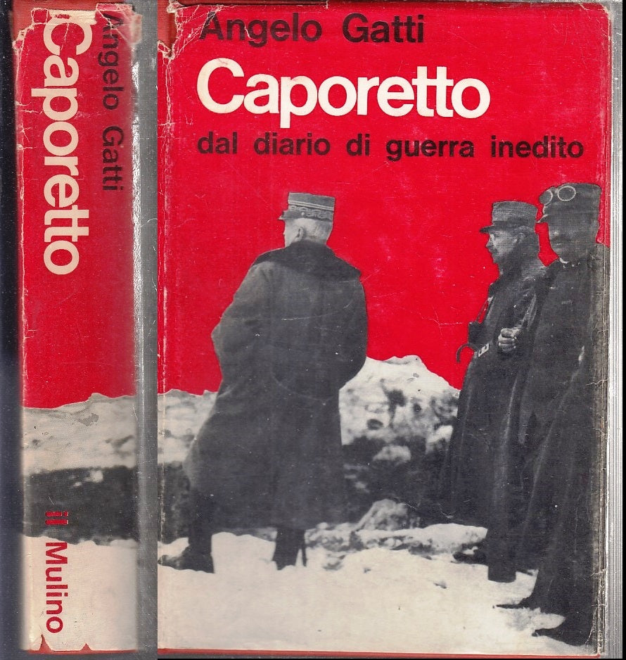 LS- CAPORETTO DAL DIARIO DI GUERRA INEDITO - ANGELO GATTI- IL MULINO- CS- YFS387