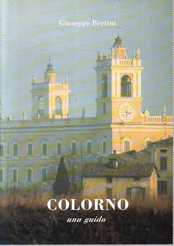 LV- COLORNO UNA GUIDA - GIUSEPPE BERTINI - LA COLORNESE --- 1993 - B- WPR