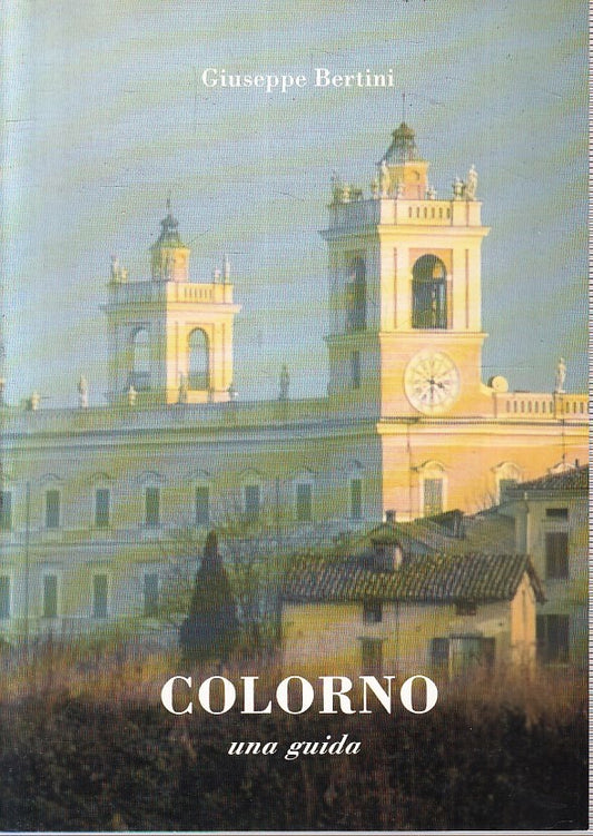 LV- COLORNO UNA GUIDA - GIUSEPPE BERTINI - LA COLORNESE --- 1993 - B- WPR
