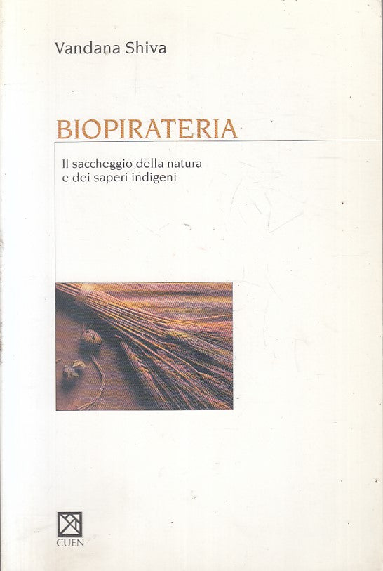 LZ- BIOPIRATERIA SACCHEGGIO - VANDANA SHIVA - CUEN - ECOLOGIA -- 1999- B- YFS418