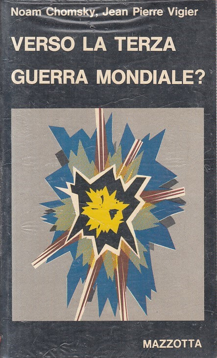 LS- VERSO LA TERZA GUERRA MONDIALE? - CHOMSKY VIGIER - MAZZOTTA ---- B - YFS477