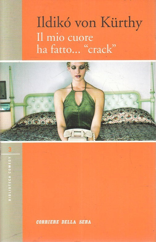 LN2- BIBLIOTECA COMEDY 3 IL MIO CUORE HA FATTO CRACK - KURTHY - CORRIERE- B- XFS